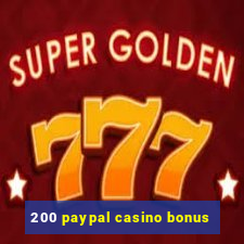 200 paypal casino bonus