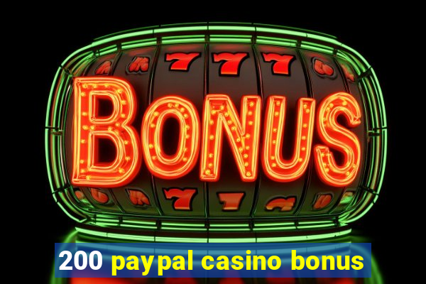 200 paypal casino bonus