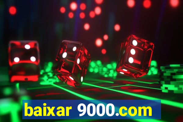 baixar 9000.com