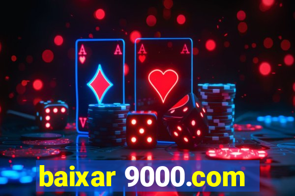 baixar 9000.com