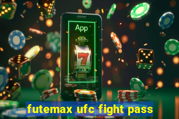 futemax ufc fight pass