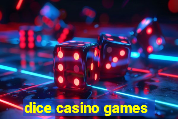 dice casino games