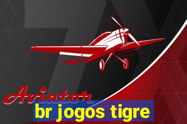 br jogos tigre