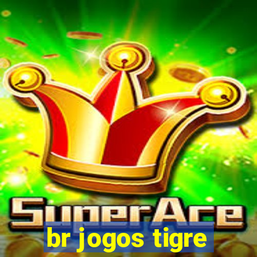 br jogos tigre