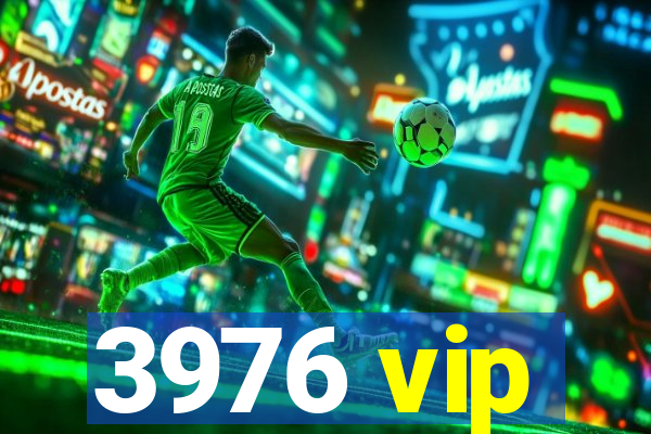 3976 vip