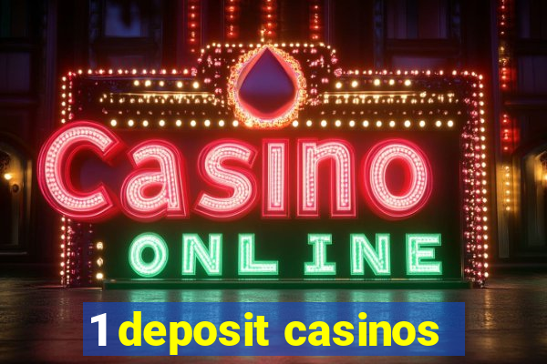 1 deposit casinos