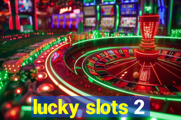 lucky slots 2