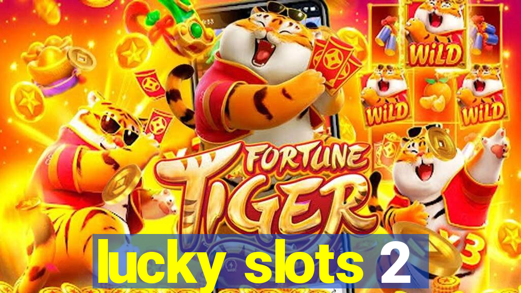 lucky slots 2