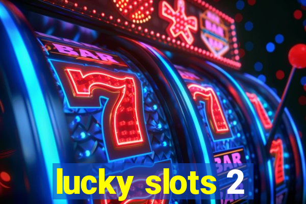 lucky slots 2