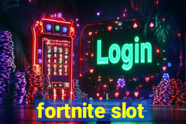 fortnite slot