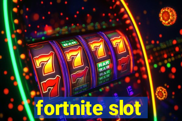 fortnite slot