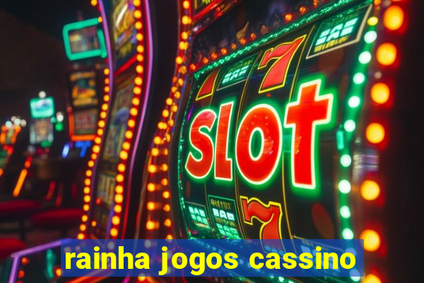 rainha jogos cassino