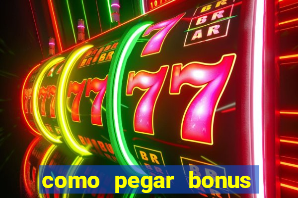 como pegar bonus no estrela bet