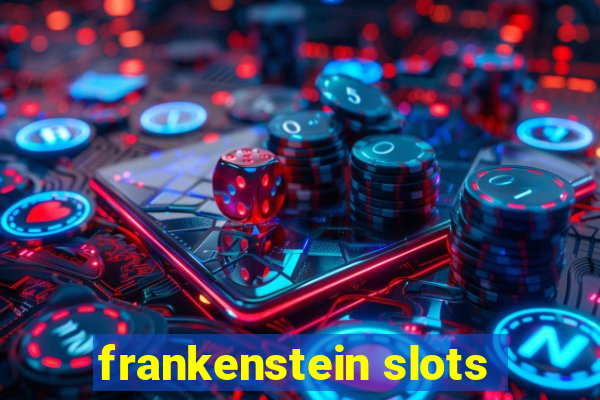 frankenstein slots