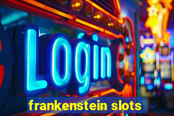 frankenstein slots