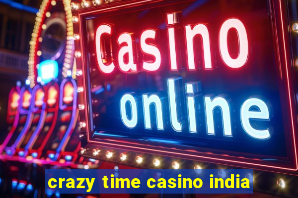 crazy time casino india