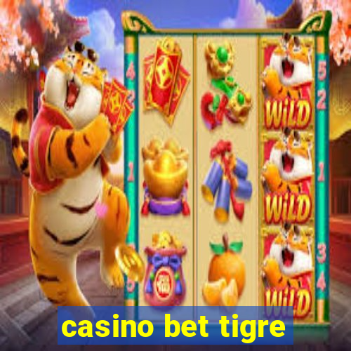 casino bet tigre