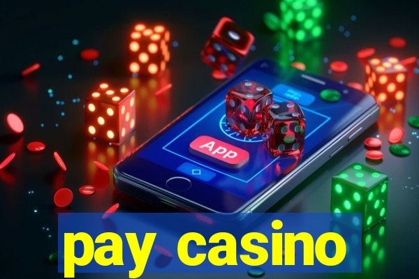 pay casino