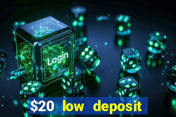 $20 low deposit casinos in nz