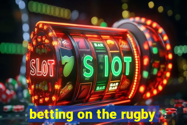 betting on the rugby