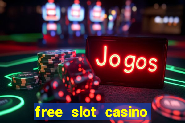 free slot casino games with bonus