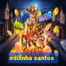 odilinha santos