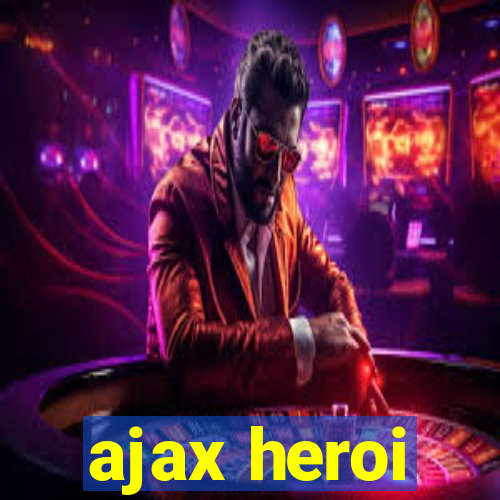 ajax heroi