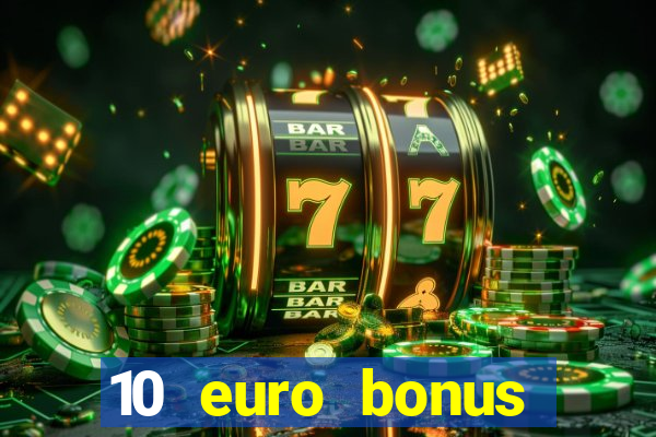 10 euro bonus online casino