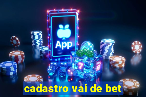 cadastro vai de bet