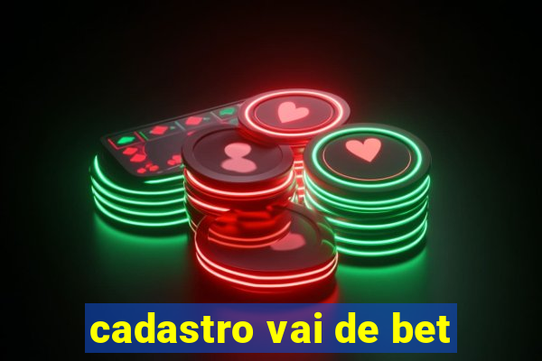 cadastro vai de bet