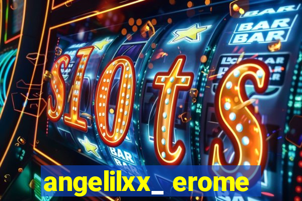 angelilxx_ erome