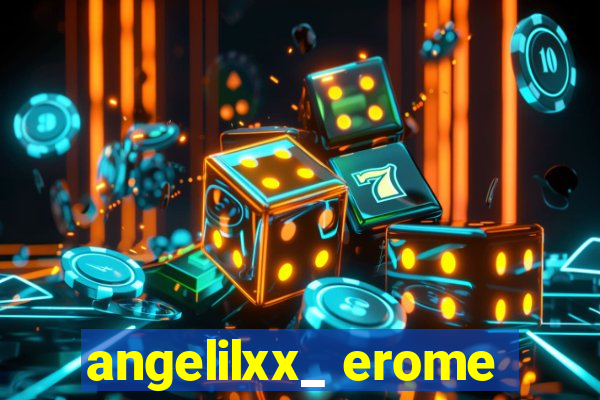 angelilxx_ erome