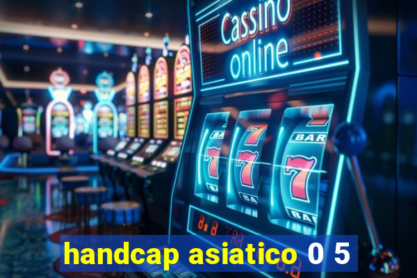 handcap asiatico 0 5