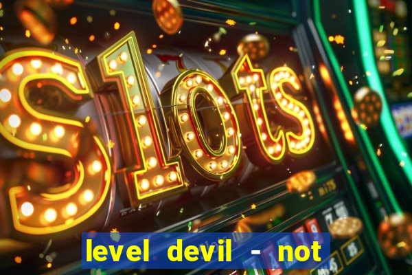 level devil - not a troll game