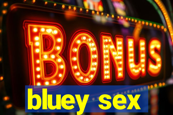 bluey sex