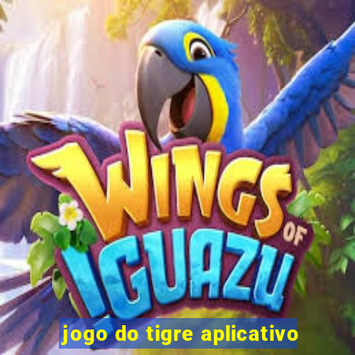 jogo do tigre aplicativo