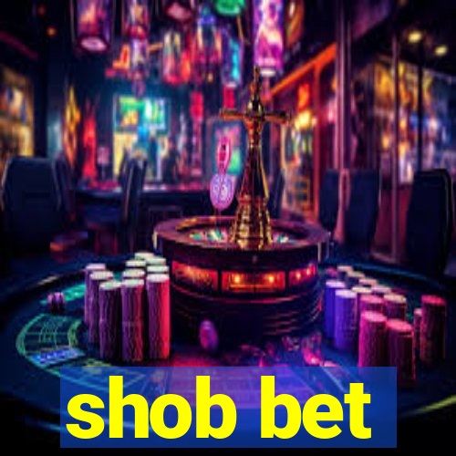 shob bet