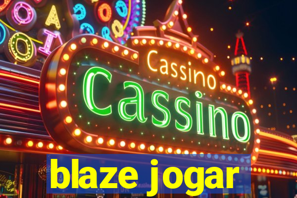 blaze jogar