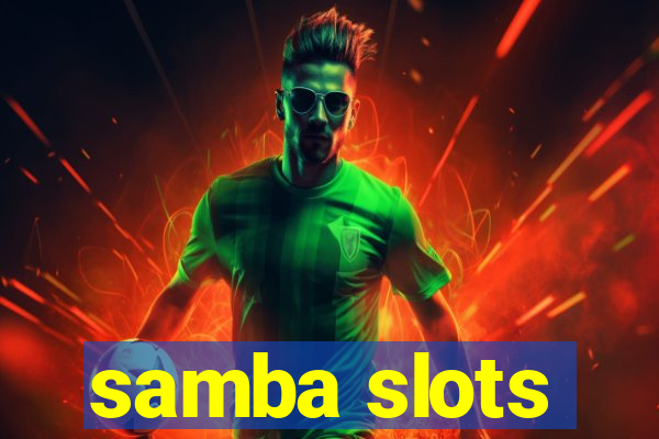 samba slots