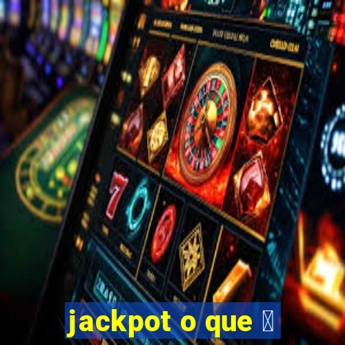 jackpot o que 茅