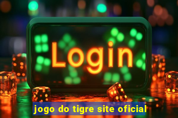 jogo do tigre site oficial