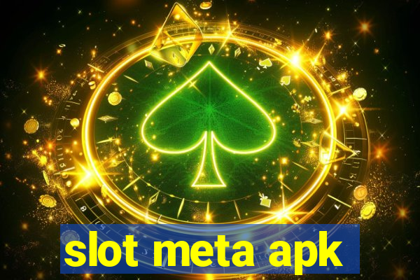 slot meta apk