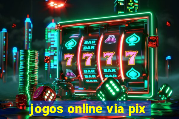 jogos online via pix