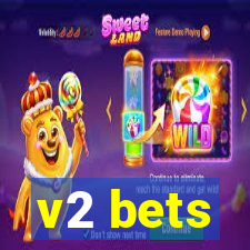 v2 bets