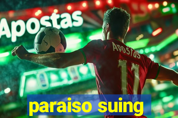 paraiso suing