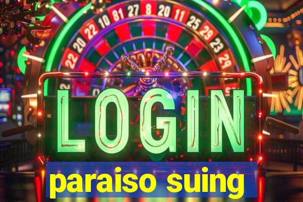 paraiso suing