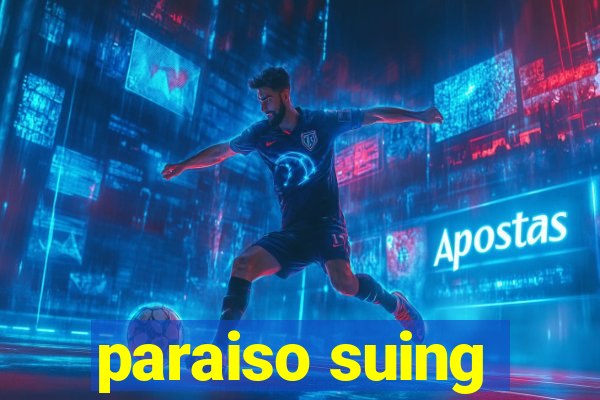 paraiso suing