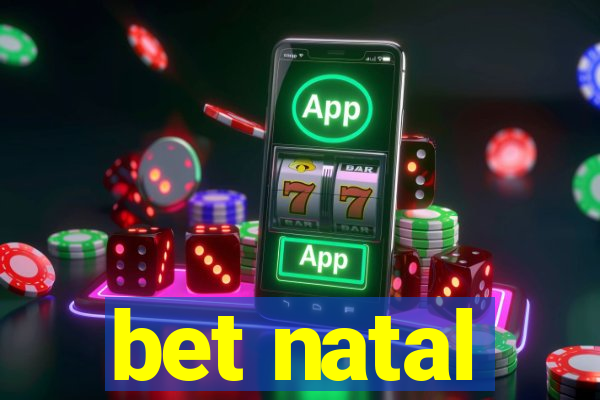 bet natal