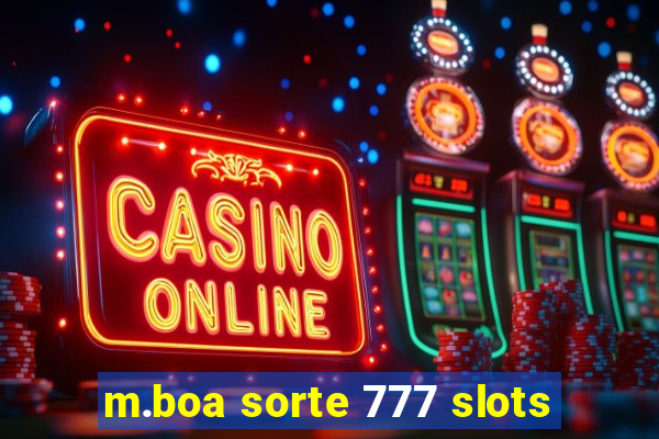 m.boa sorte 777 slots