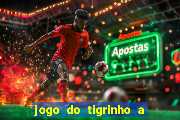 jogo do tigrinho a partir de 1 real